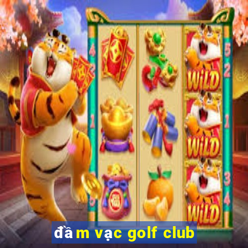 đầm vạc golf club