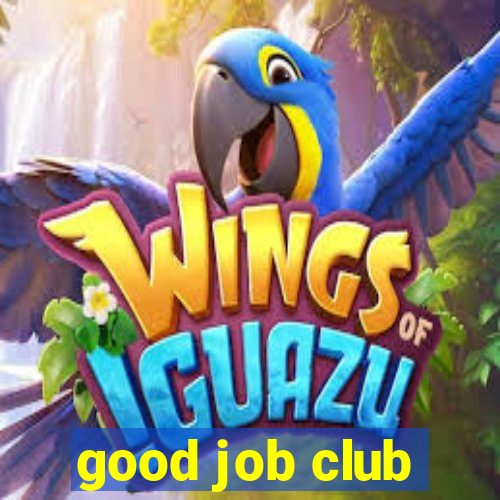 good job club