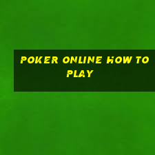 poker online how to play