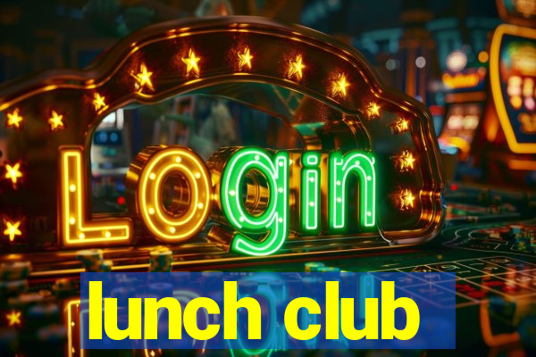 lunch club