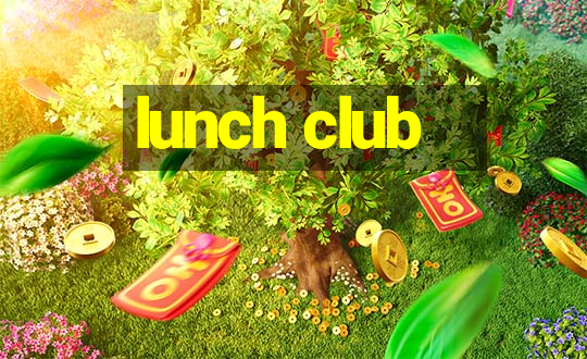 lunch club