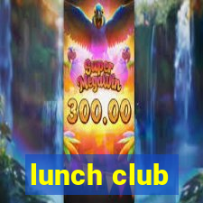 lunch club