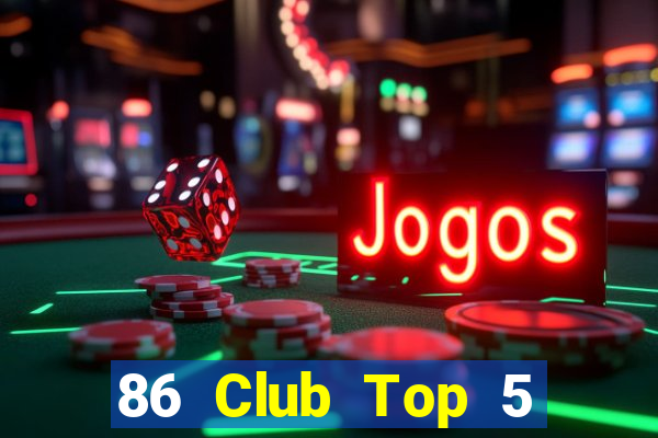 86 Club Top 5 Game Đánh Bài Đổi Thưởng