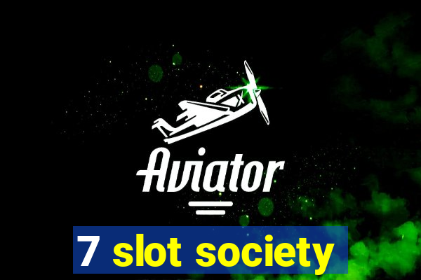 7 slot society