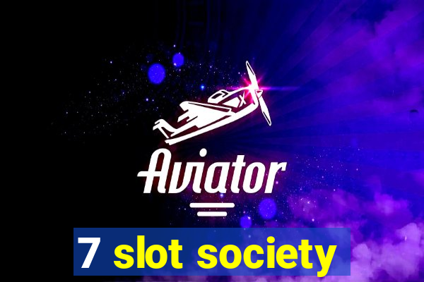 7 slot society