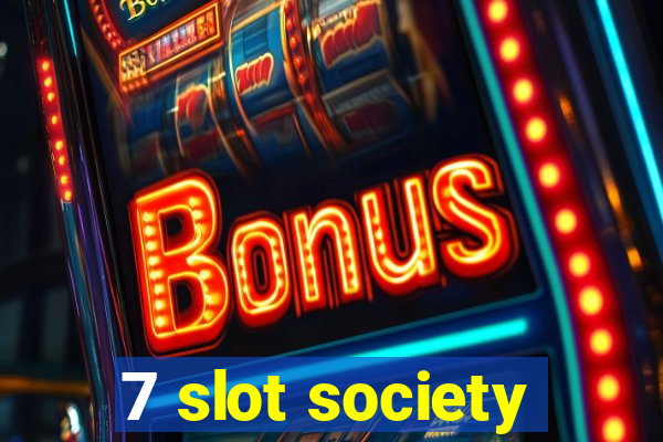 7 slot society