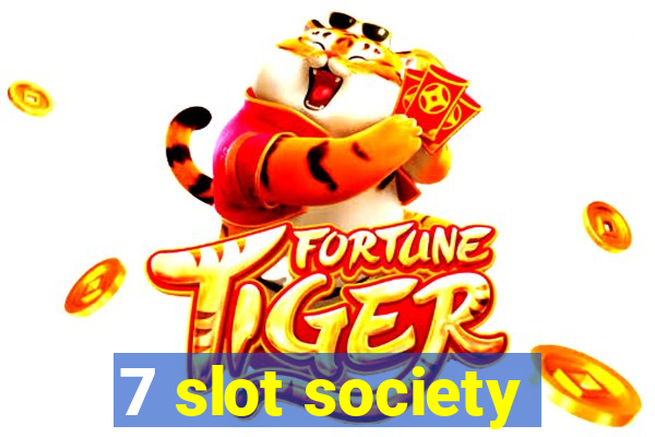 7 slot society