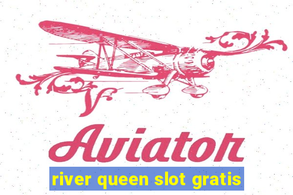 river queen slot gratis