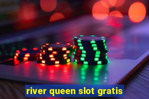 river queen slot gratis