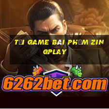 tải game bài phỏm zingplay