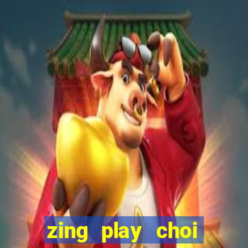 zing play choi chut da