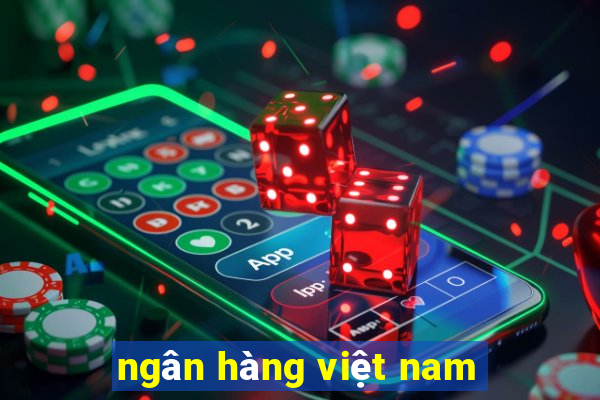 ngân hàng việt nam