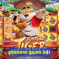 gbanenr game bài