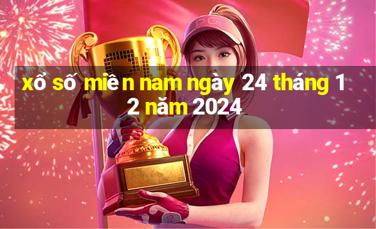 xổ số miền nam ngày 24 tháng 12 năm 2024