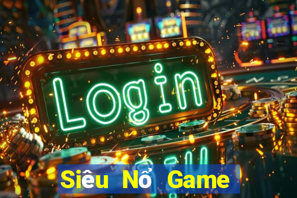 Siêu Nổ Game The Bài Hay Nhất 2021