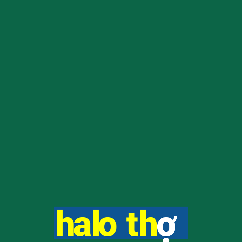 halo thợ