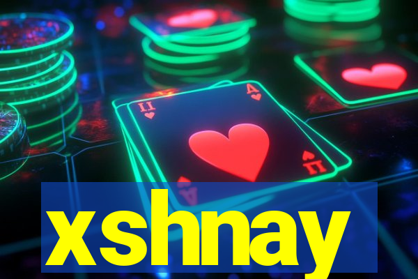 xshnay