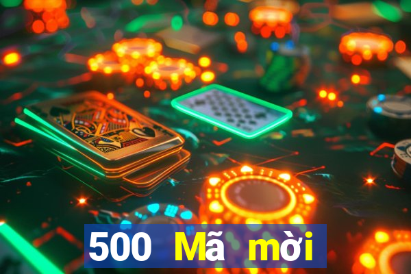 500 Mã mời ứng dụng xổ số