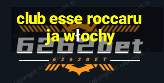 club esse roccaruja włochy