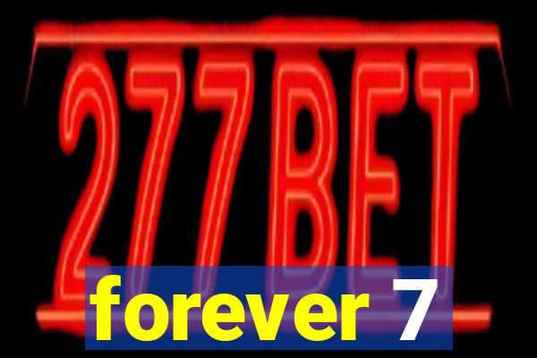 forever 7