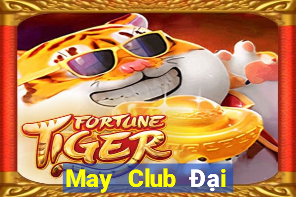 May Club Đại Lý Cấp 1 Game Bài