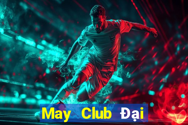 May Club Đại Lý Cấp 1 Game Bài