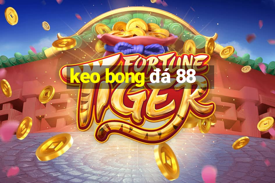 keo bong đá 88