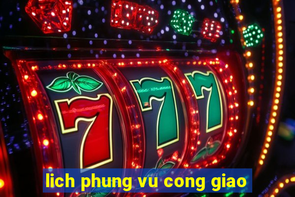 lich phung vu cong giao