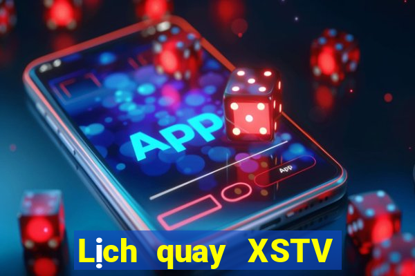 Lịch quay XSTV ngày mai