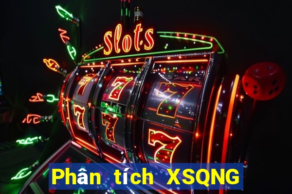 Phân tích XSQNG ngày 25