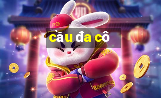 cầu đa cô