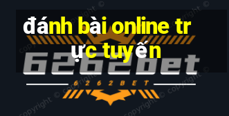 đánh bài online trực tuyến