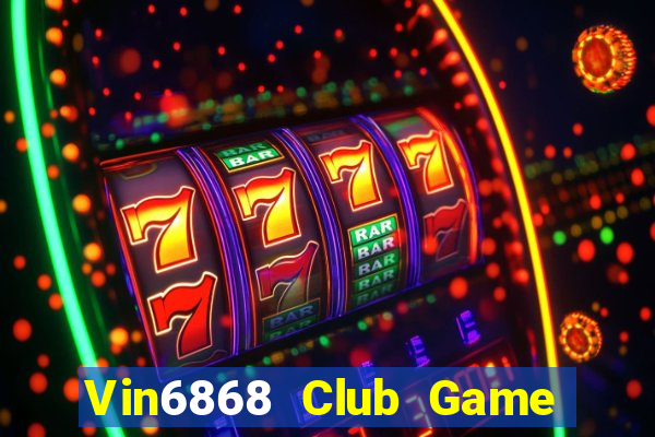 Vin6868 Club Game Bài Fa88 Apk