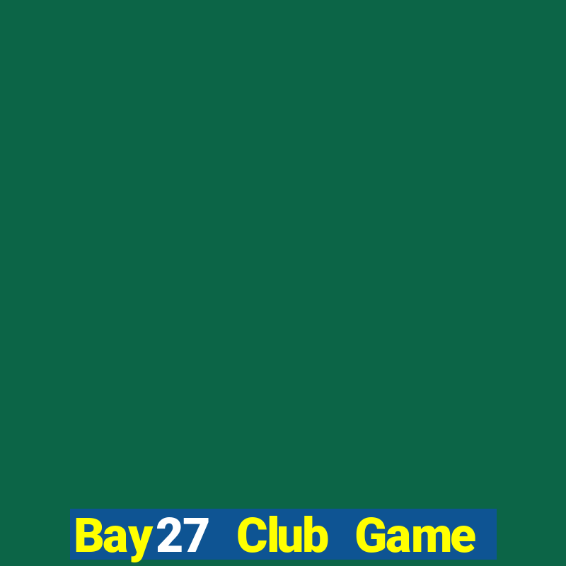 Bay27 Club Game Bài Nạp Sms