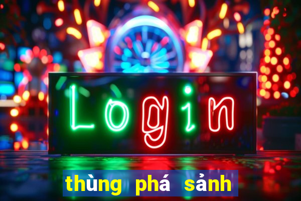 thùng phá sảnh là gì