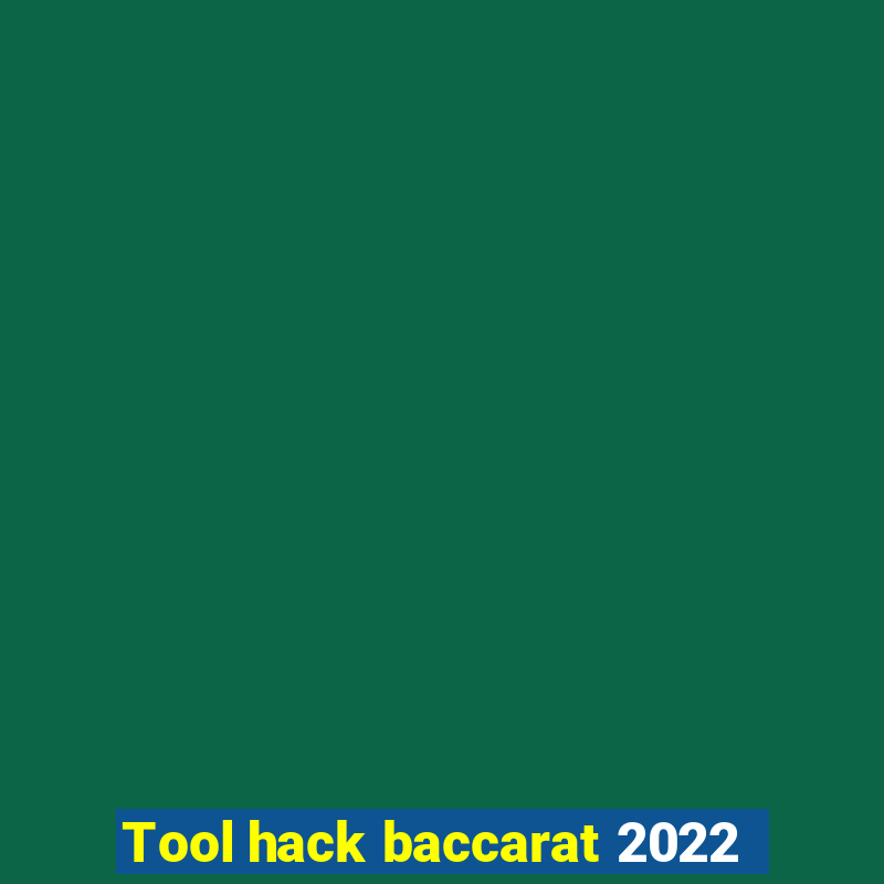 Tool hack baccarat 2022