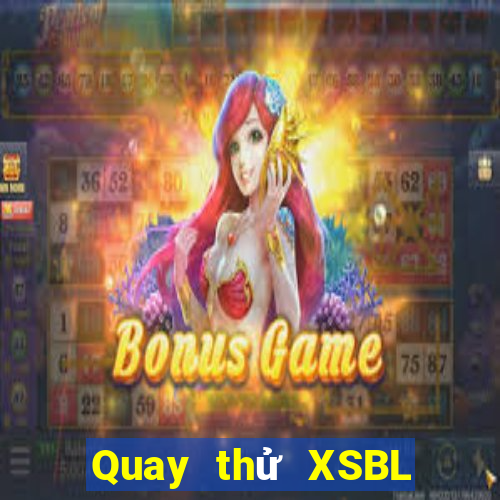 Quay thử XSBL ngày 29