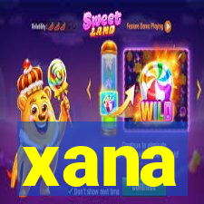 xana