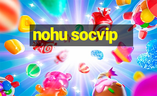 nohu socvip