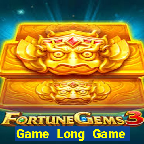 Game Long Game Bài B52 Đổi Thưởng