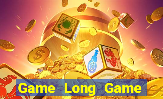 Game Long Game Bài B52 Đổi Thưởng