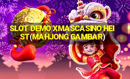 SLOT DEMO XMASCASINO HEIST(MAHJONG GAMBAR)