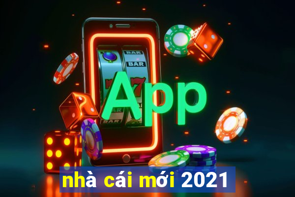 nhà cái mới 2021