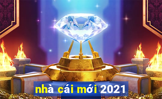 nhà cái mới 2021