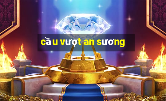 cầu vượt an sương