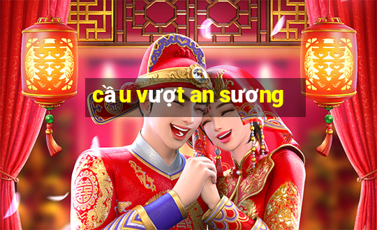 cầu vượt an sương