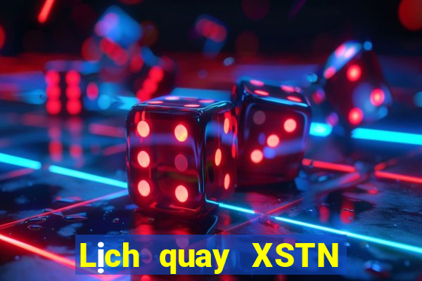 Lịch quay XSTN ngày 25