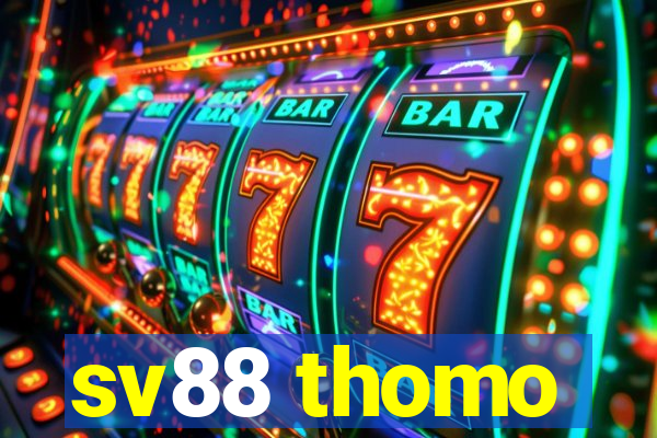 sv88 thomo