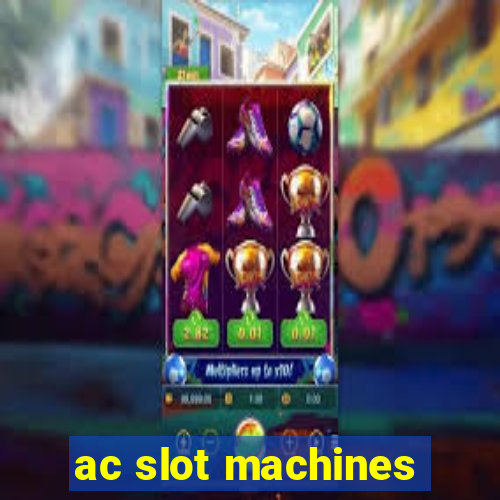 ac slot machines