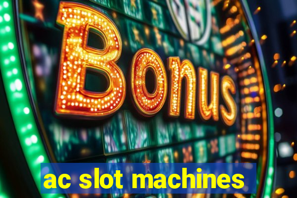 ac slot machines